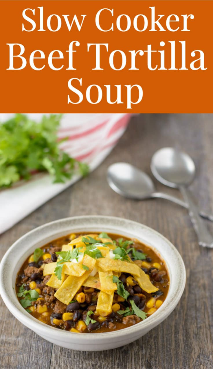 Slow Cooker Beef Tortilla Soup - Healthier Dishes